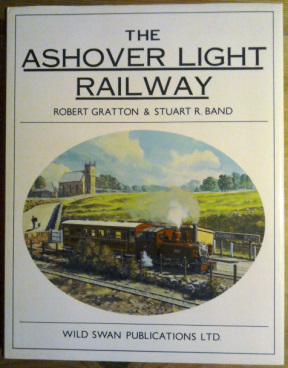 image: Front Cover of the book, The Ashover Light Railway by Gratton & Band